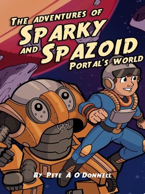 cover image of The Adventures of Sparkie and Spazoid Book 1